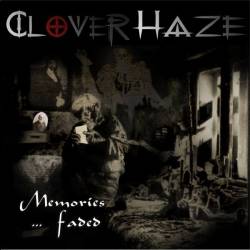Clover Haze : Memories ...Faded